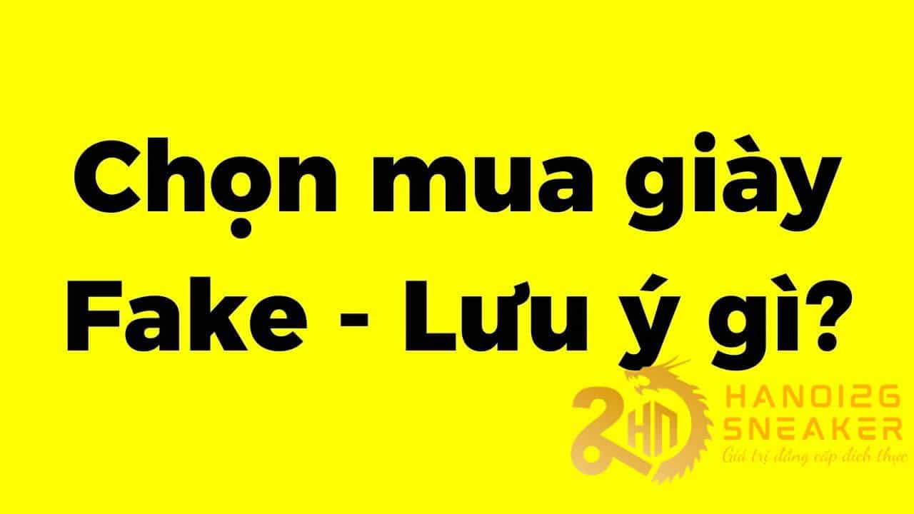 Các lưu ý khi mua giày fake
